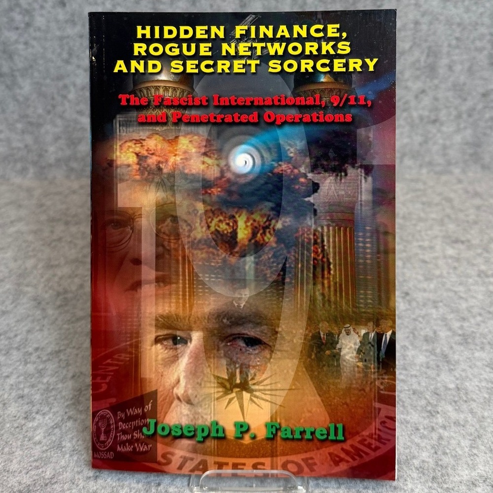 Hidden Finance, Rogue Networks, and Secret Sorcery by Joseph P. Farrell